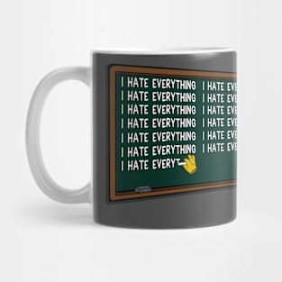 I hate everything Mug